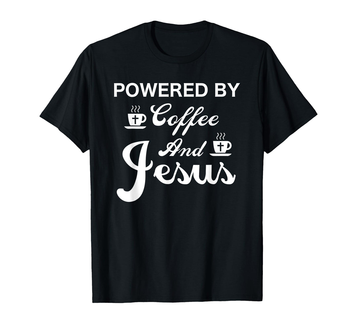 Funny Powered by Coffee and Jesus Faith Christian T-Shirt