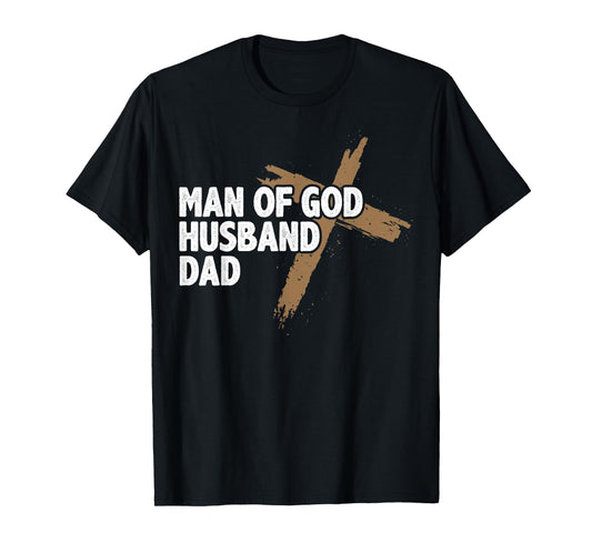 Christian Lovers Man of God Dad Jesus Faith Man of God Dad T-Shirt
