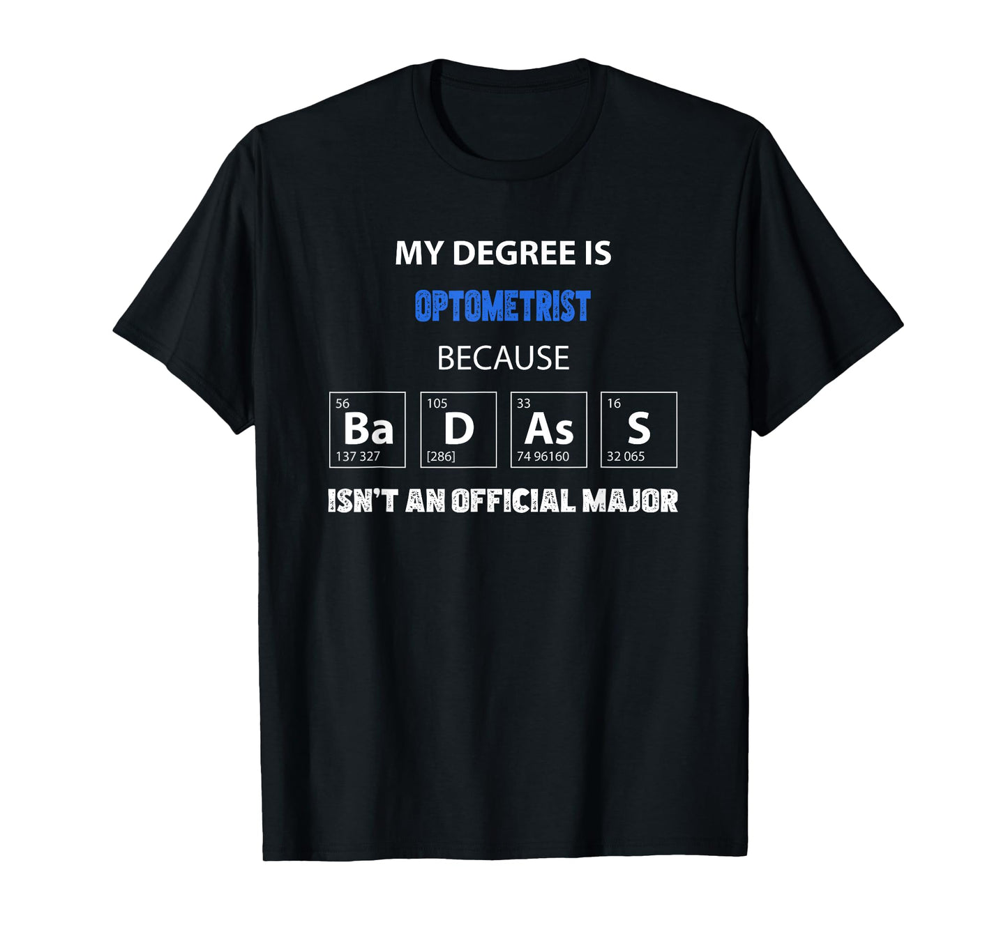 Optometrist funny quote badass on my resume T-Shirt