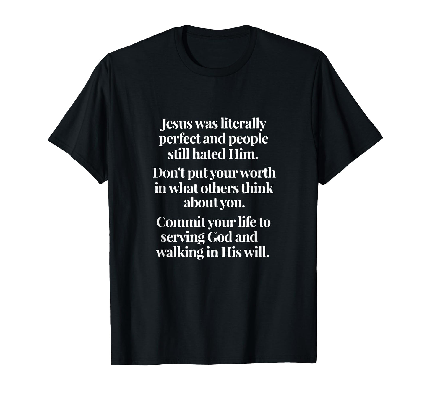 Don't Put Your Worth In What Others Think Matthew 5 48 T-Shirt