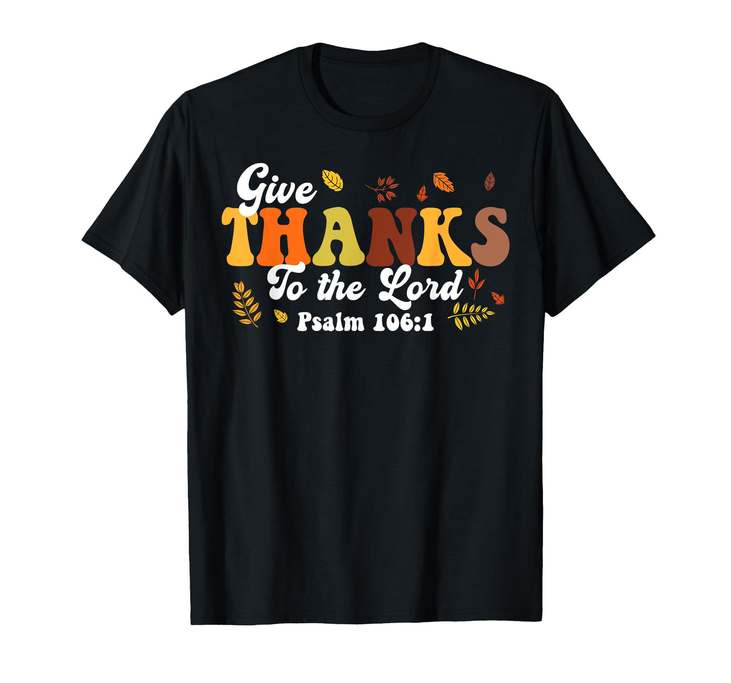 Thanks To Lord Psalm Thanksgiving Christian Women Men T-Shirt