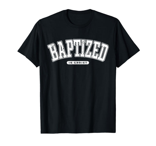 Baptism In Christ Quote / Jesus Washed Away Baptized Life T-Shirt