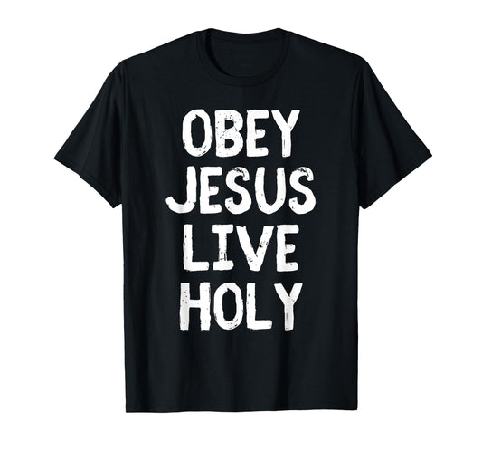 Obey Jesus Live Holy Bible Religious Christian Quote T-Shirt