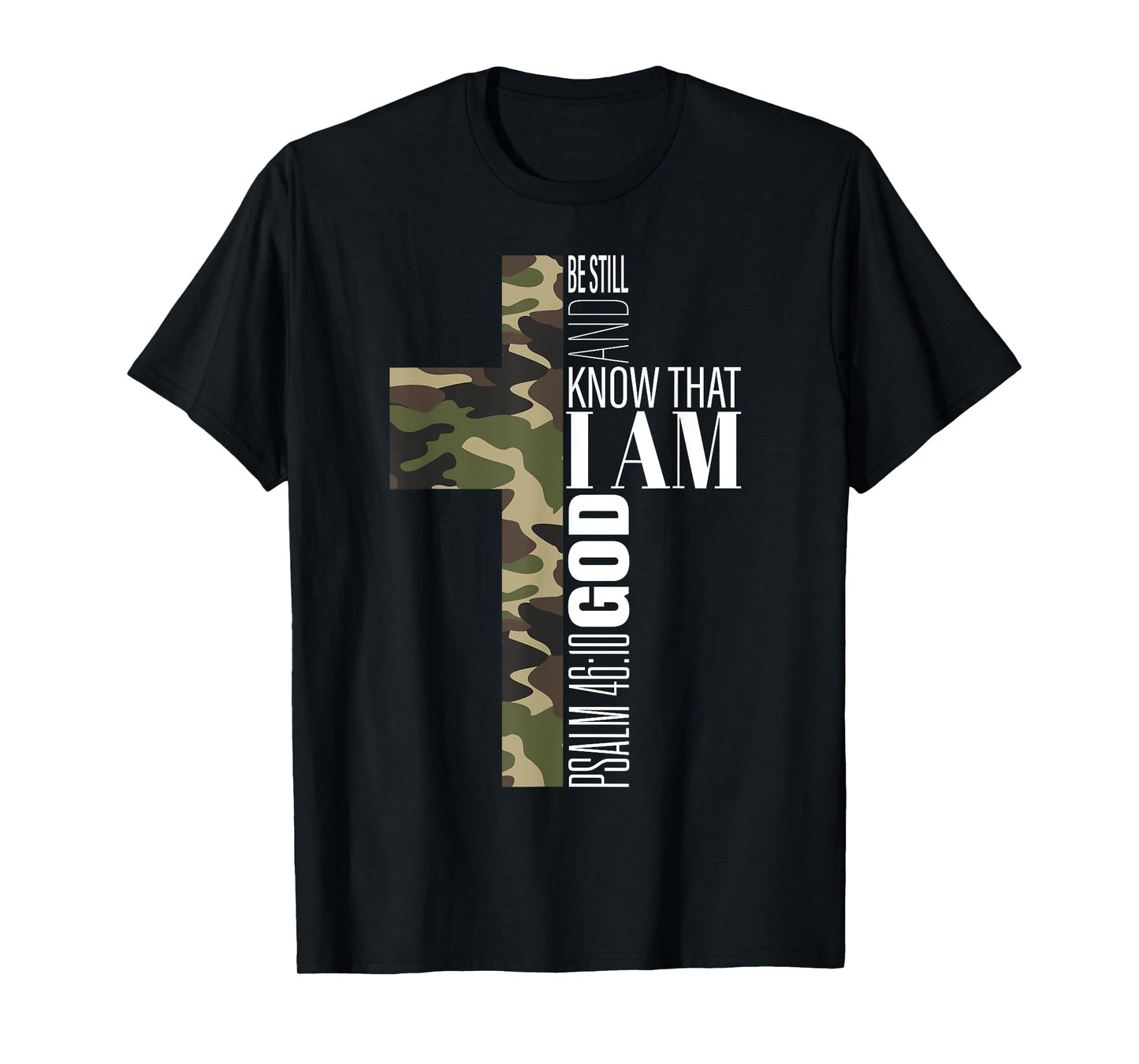 Be Still And Know God Christian Bible Verse Green Camo Cross T-Shirt