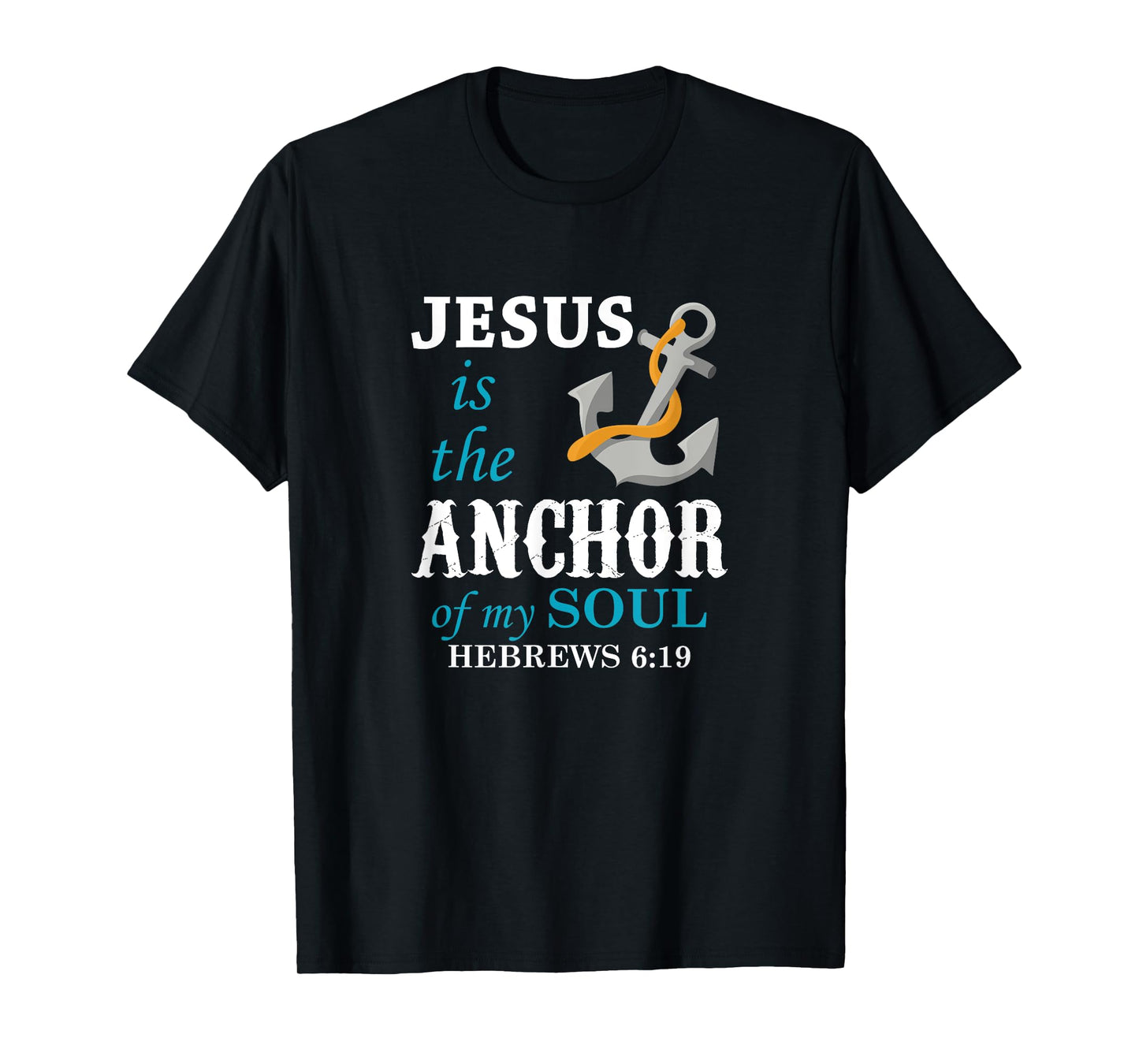 Jesus is the Anchor of my Soul T-Shirt