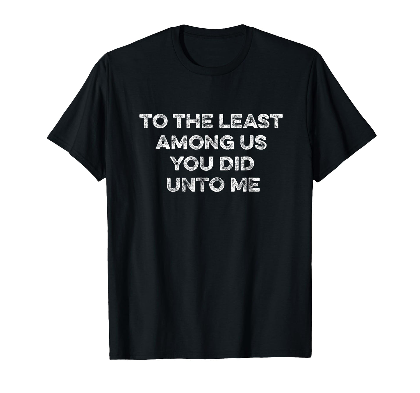 To The Least Amongst Us Matthew 25:40 Tim Walz VP 2024 Vote T-Shirt
