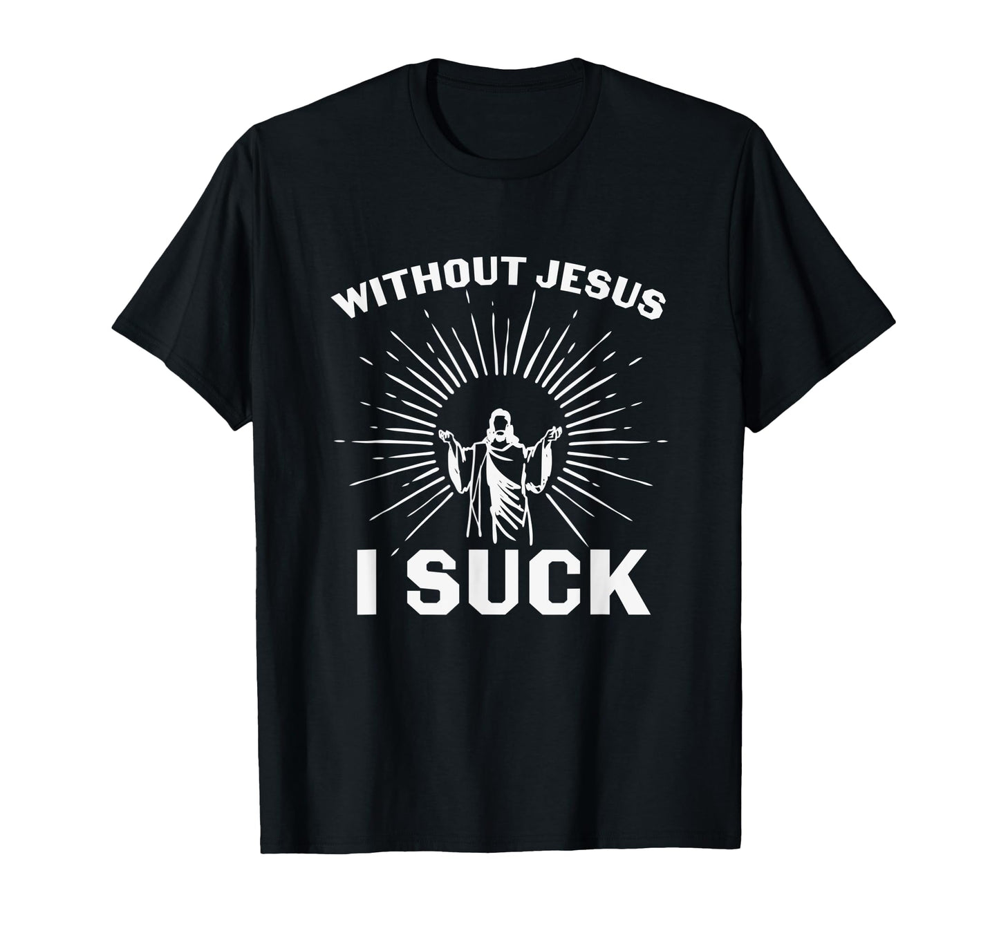 Religious Without Jesus I Suck Christian Church Lord T-Shirt