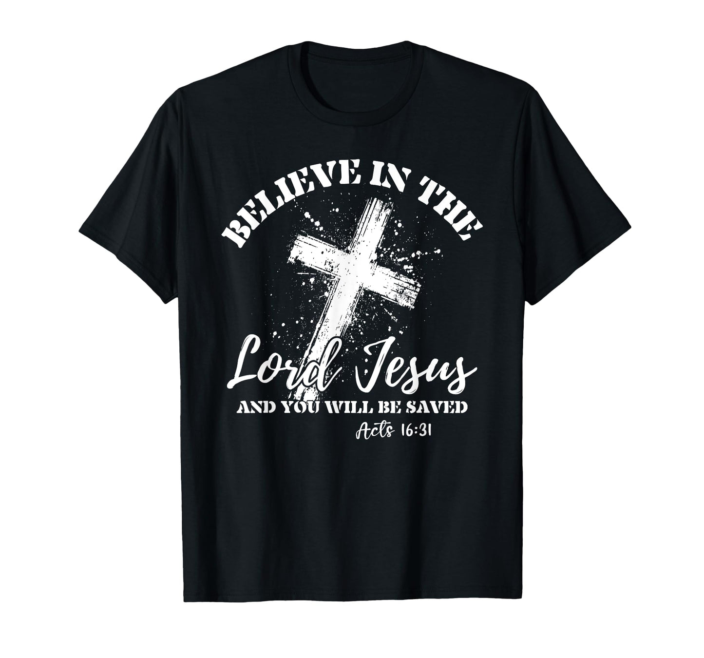Christian Believe In The Lord Jesus And You Will Be Saved T-Shirt