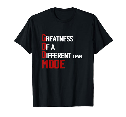 God Mode Greatness Of A Different Level Head Of-The Table T-Shirt