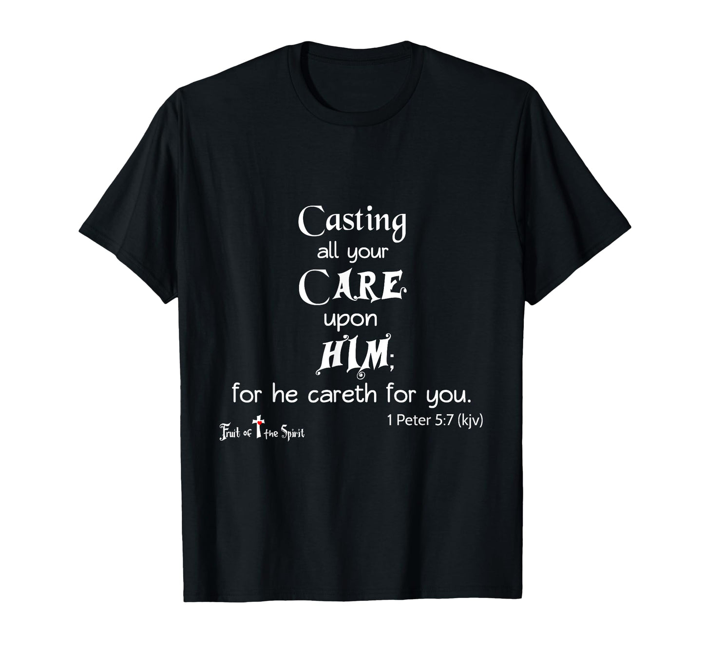 1 Peter 5 7 Casting all your care upon him... Joy hope T-Shirt
