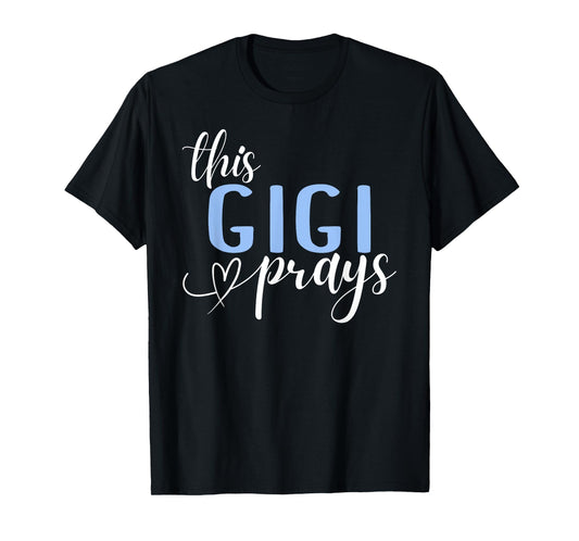 This Gigi Prays Perfect Christian Gigi T-Shirt