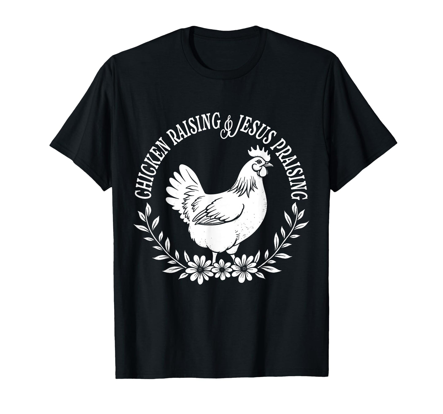Chicken Raising Jesus Praising Christian Famer Girl Faith T-Shirt