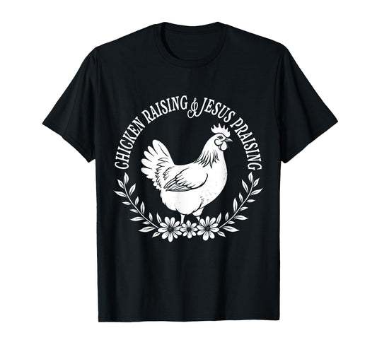 Chicken Raising Jesus Praising Christian Famer Girl Faith T-Shirt