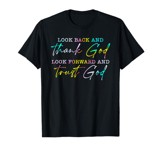 Look Back Thank God Look Forward Trust God T-Shirt