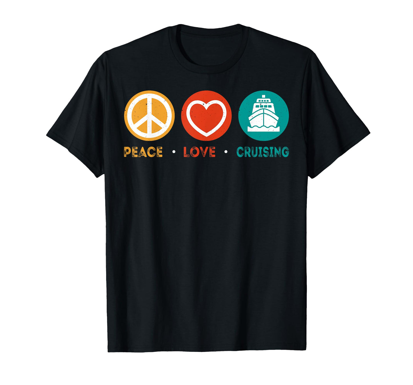 Peace Love Cruising - Funny Cruise Vacation Cruiser Gifts T-Shirt