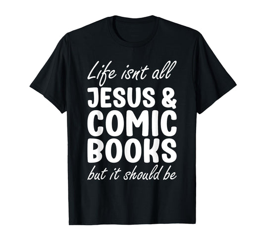 Comic Books for Men or Women I Love Comic Books and Jesus T-Shirt