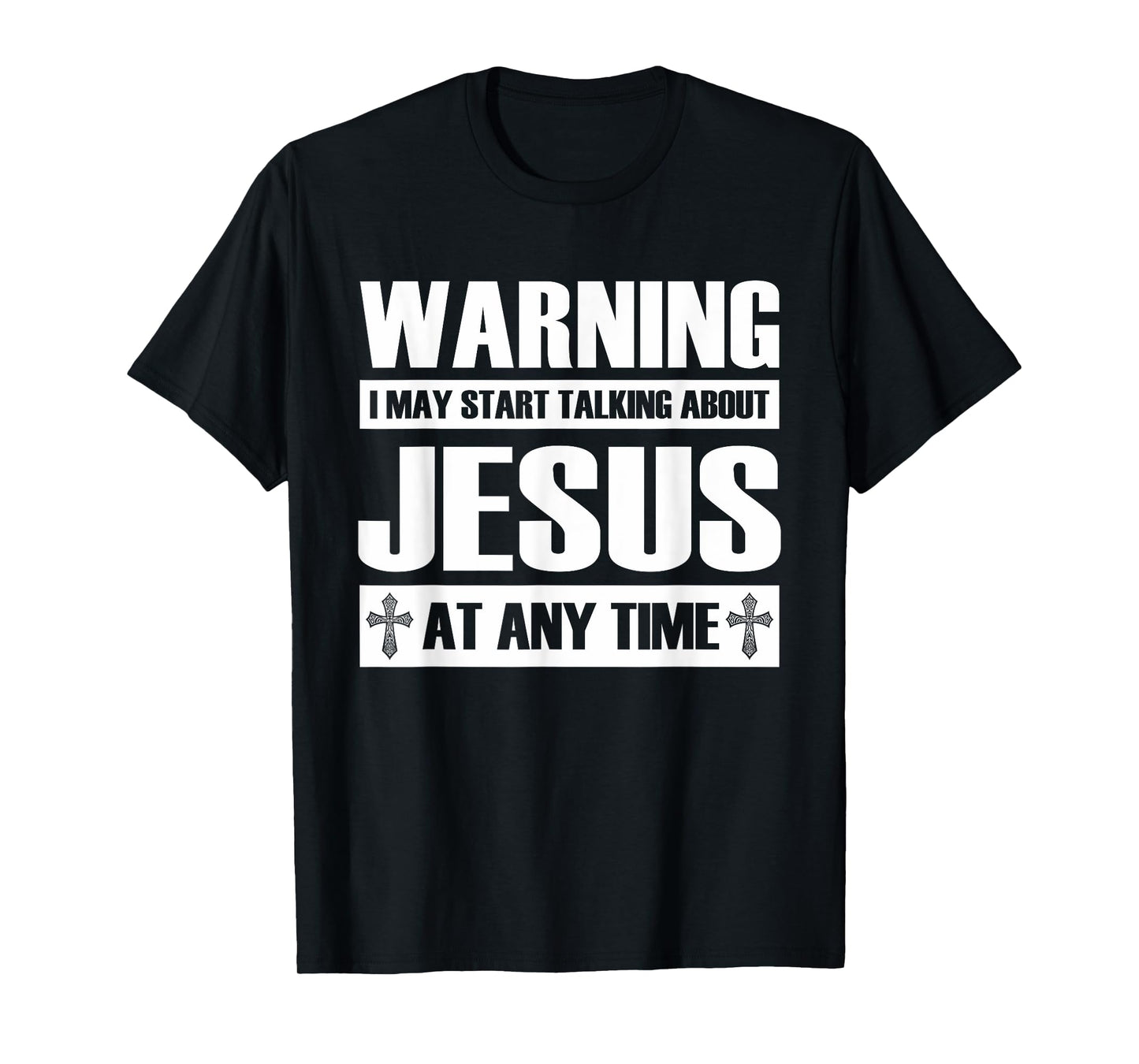 Warning I May Start Talking About Jesus T-Shirt