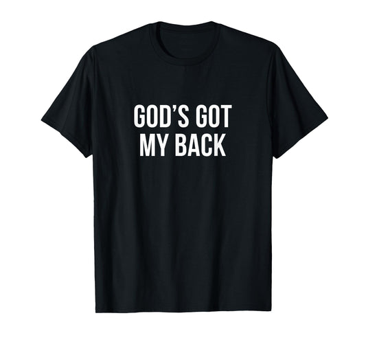 God's Got My Back - T-Shirt