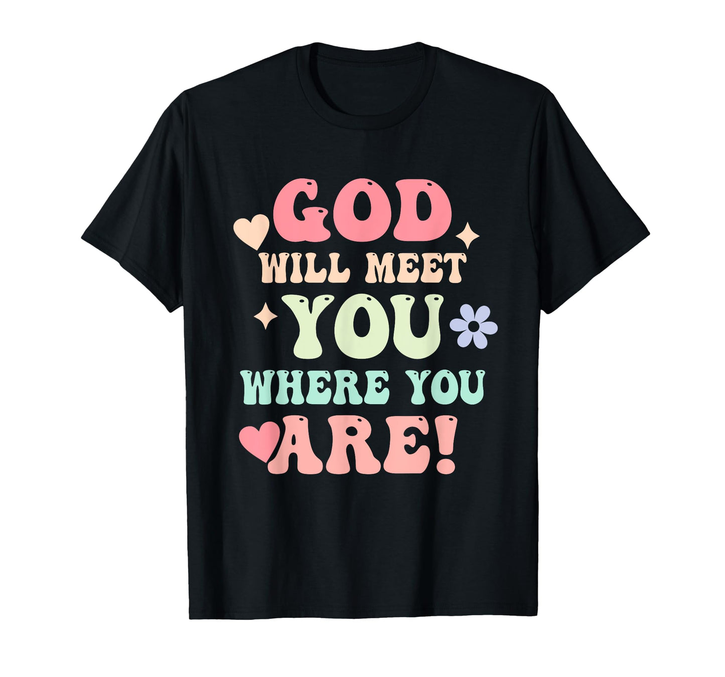 Inspirational, Prayer, Caption: God Will Meet You T-Shirt