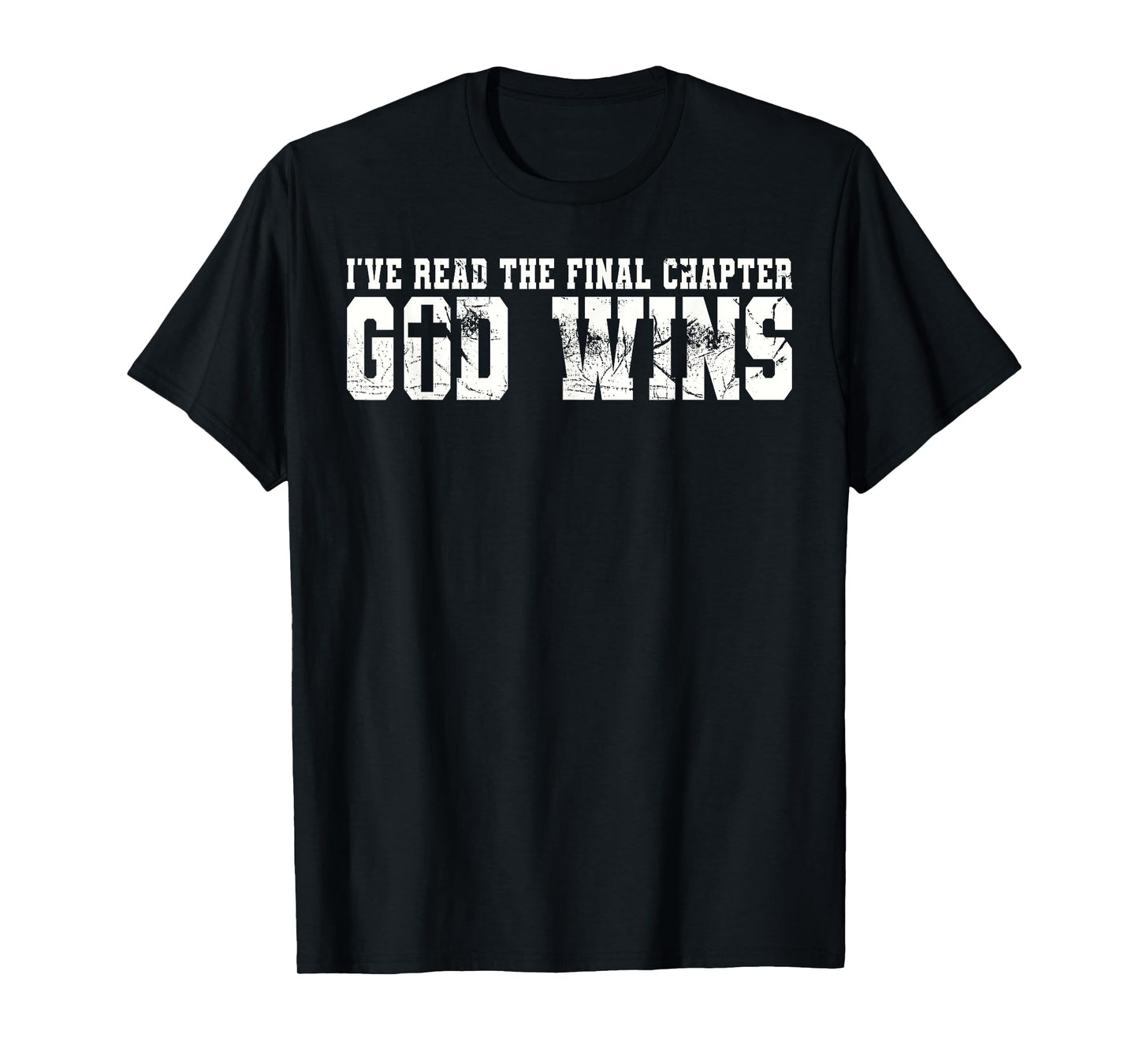 Belive - I've Read The Final Chapter God Wins T-Shirt