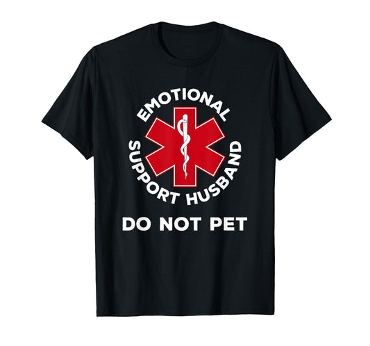 Do Not Pet Emotional Support Husband Human Funny Wife T-Shirt