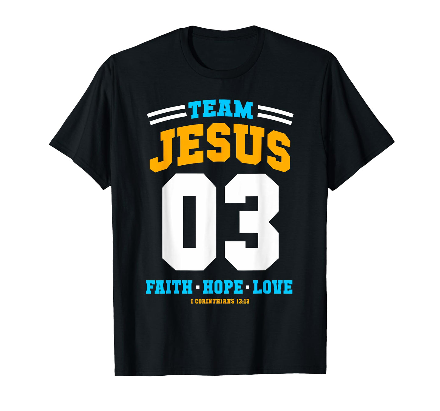 Christian gift Team Jesus 03 Faith Hope Love Christmas gift T-Shirt