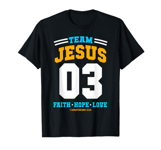 Christian gift Team Jesus 03 Faith Hope Love Christmas gift T-Shirt