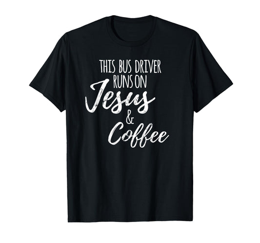 Funny School Bus Driver Tshirt for Women, Jesus Coffee Gift