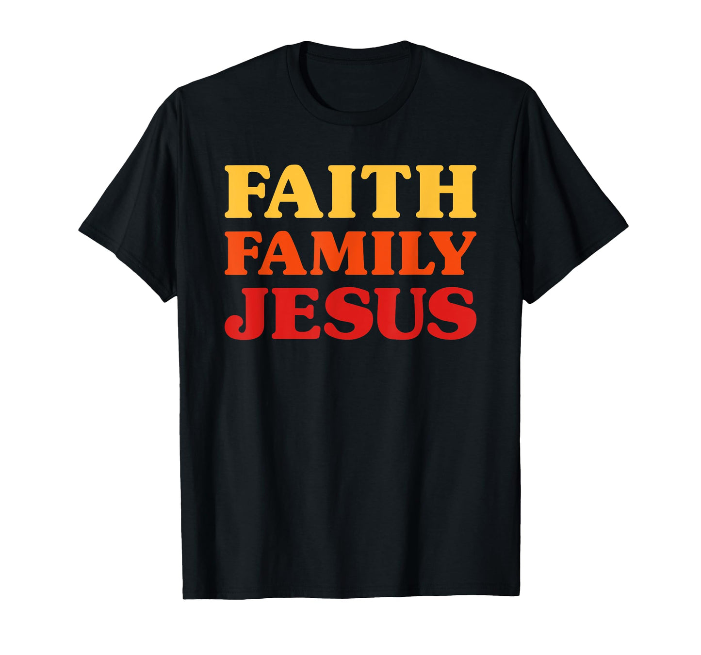 Jesus for Men Jesus for Women Faith Family Jesus T-Shirt