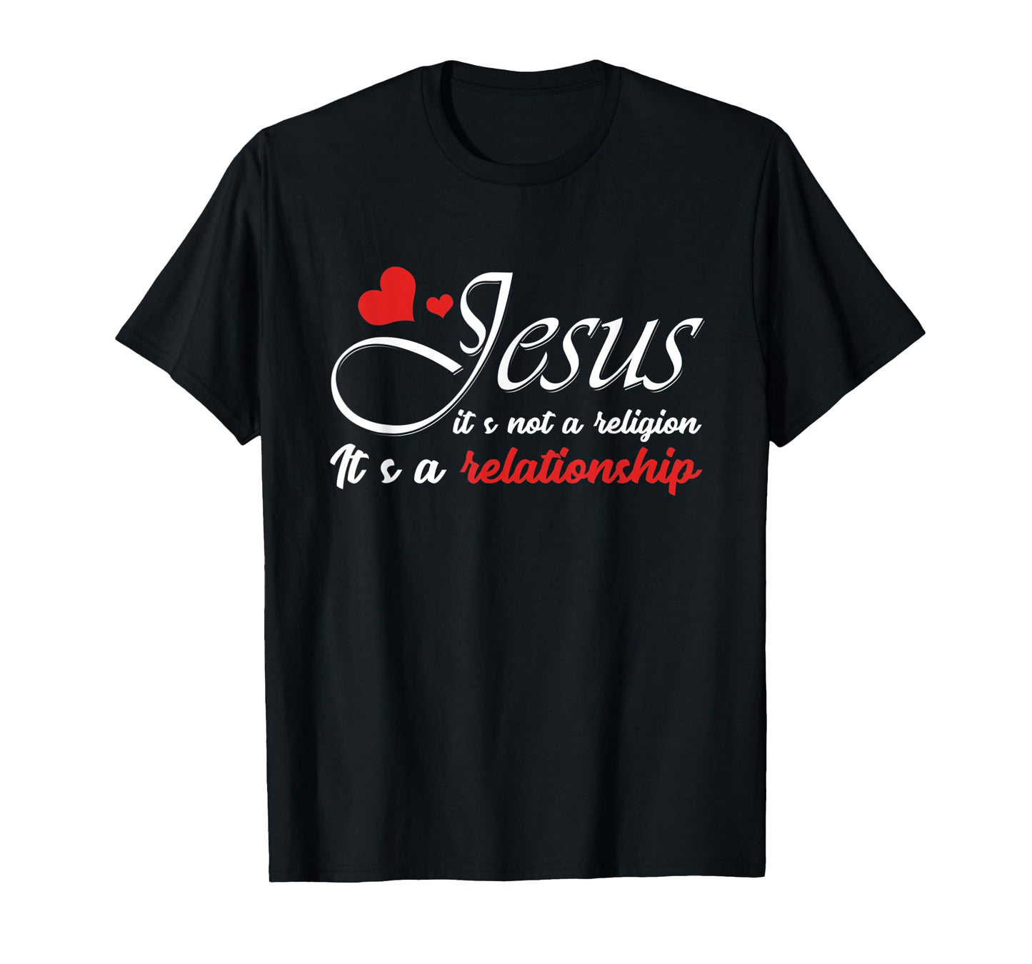 Jesus Is Not A Religion, But A Relationship Graphic T-Shirt