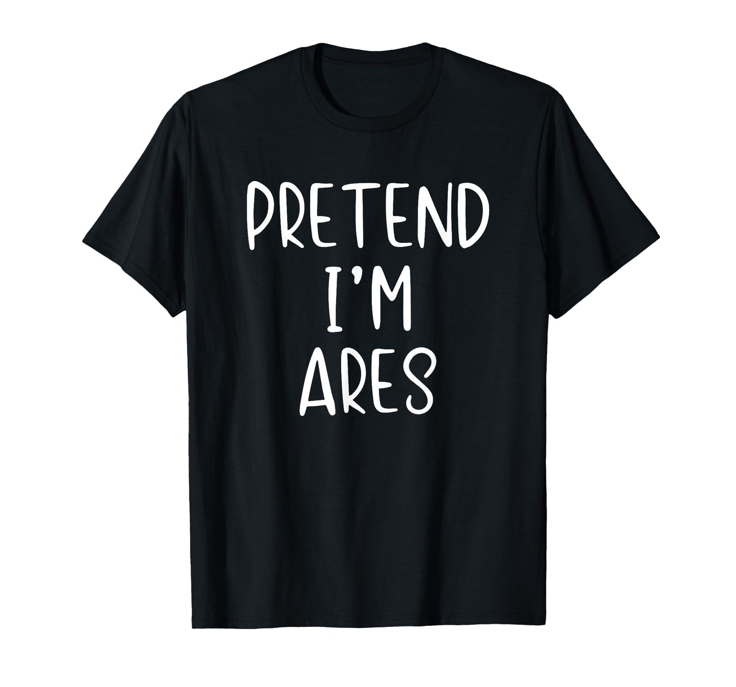 Pretend I'm Ares Costume Halloween Funny Simple Greek God T-Shirt