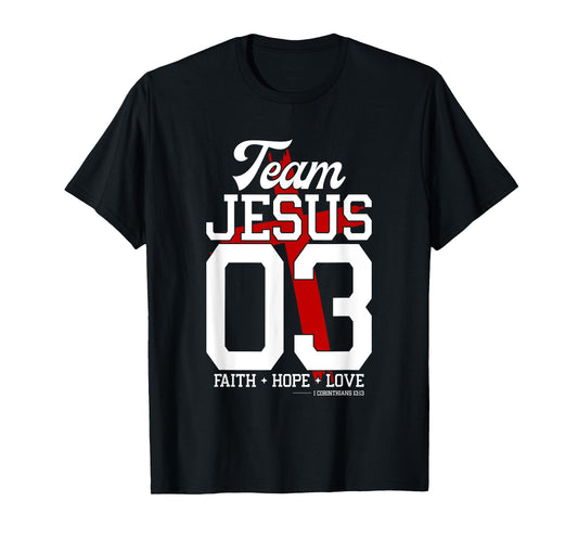Christian - Team Jesus 03 Faith Hope Love T-Shirt