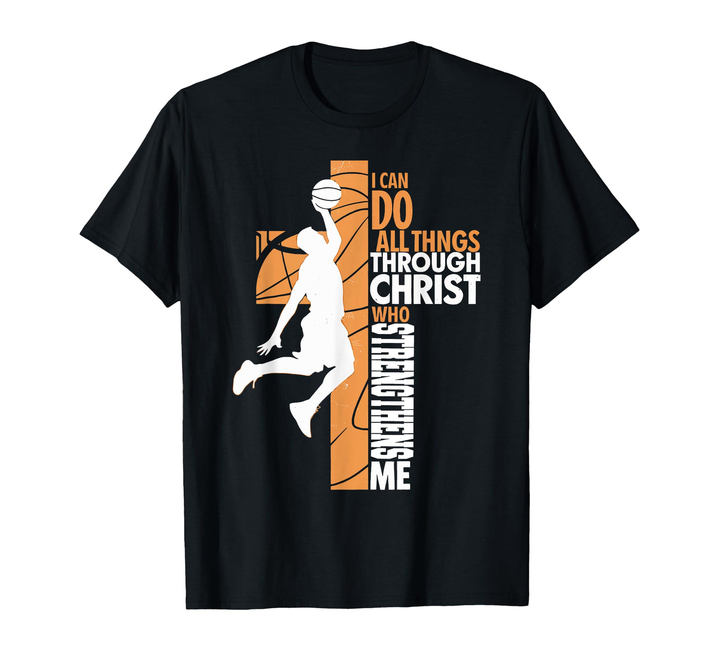 Christian Basketball I Can Do All Things Through Christ T-Shirt