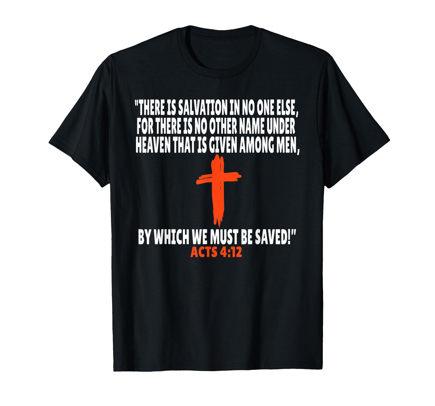 Acts 4:12 Bible Verses Scripture T-Shirt