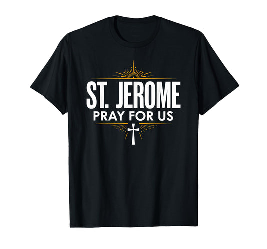 St. Jerome Pray for Us Catholic Devotion T-Shirt
