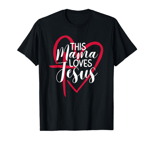 This Mama Loves Jesus Christian Praying Mom Women T-Shirt