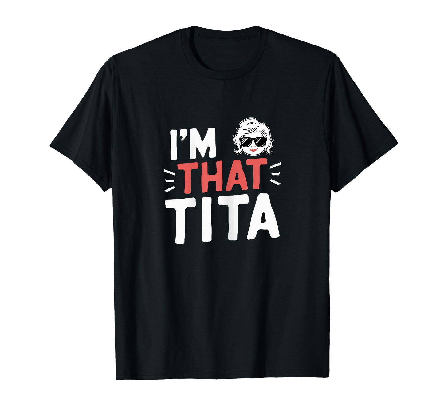 I'm That Tita Funny Mother's Day Grandma T-Shirt