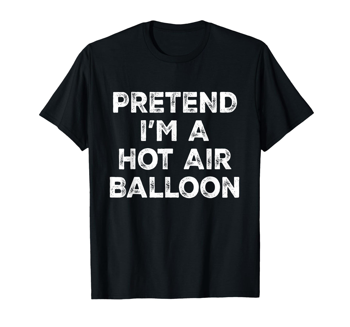 Pretend I'm A Hot Air Balloon Lazy Halloween Costume T-Shirt