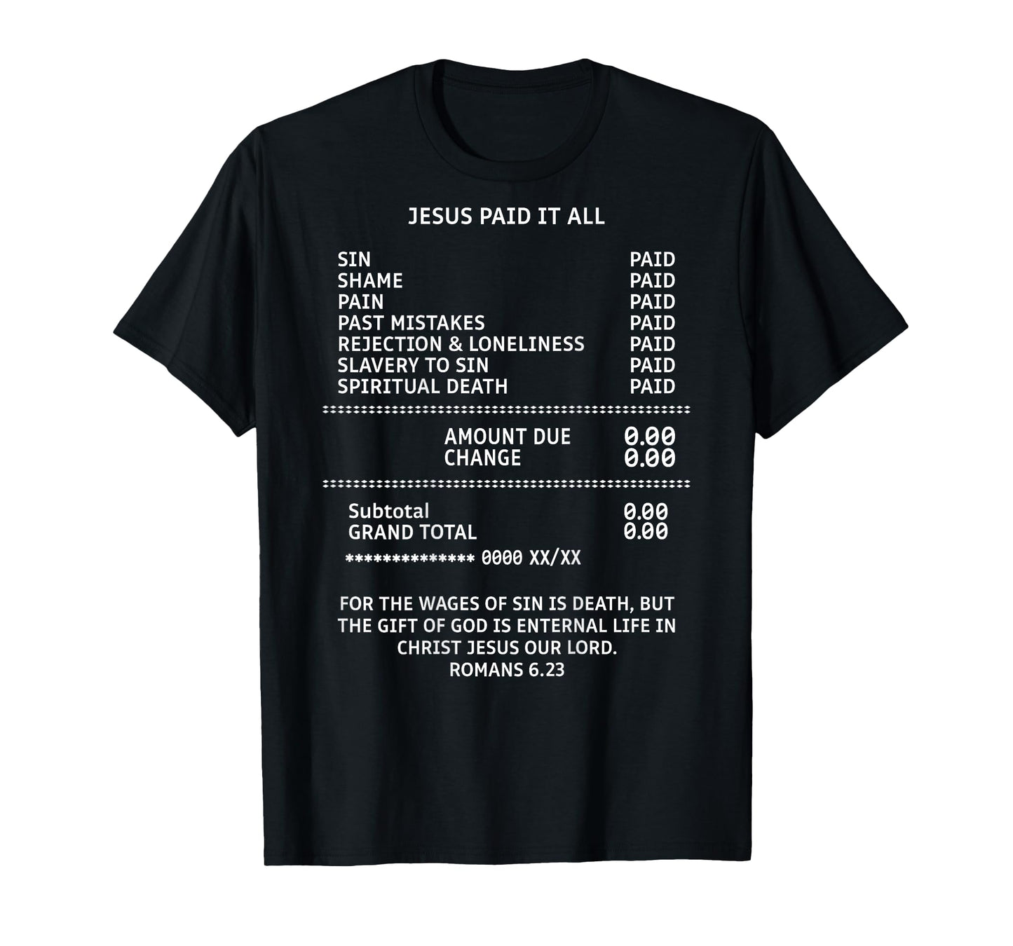 Jesus Paid It All Receipt Romans 6.23 Bible Scripture Christ T-Shirt