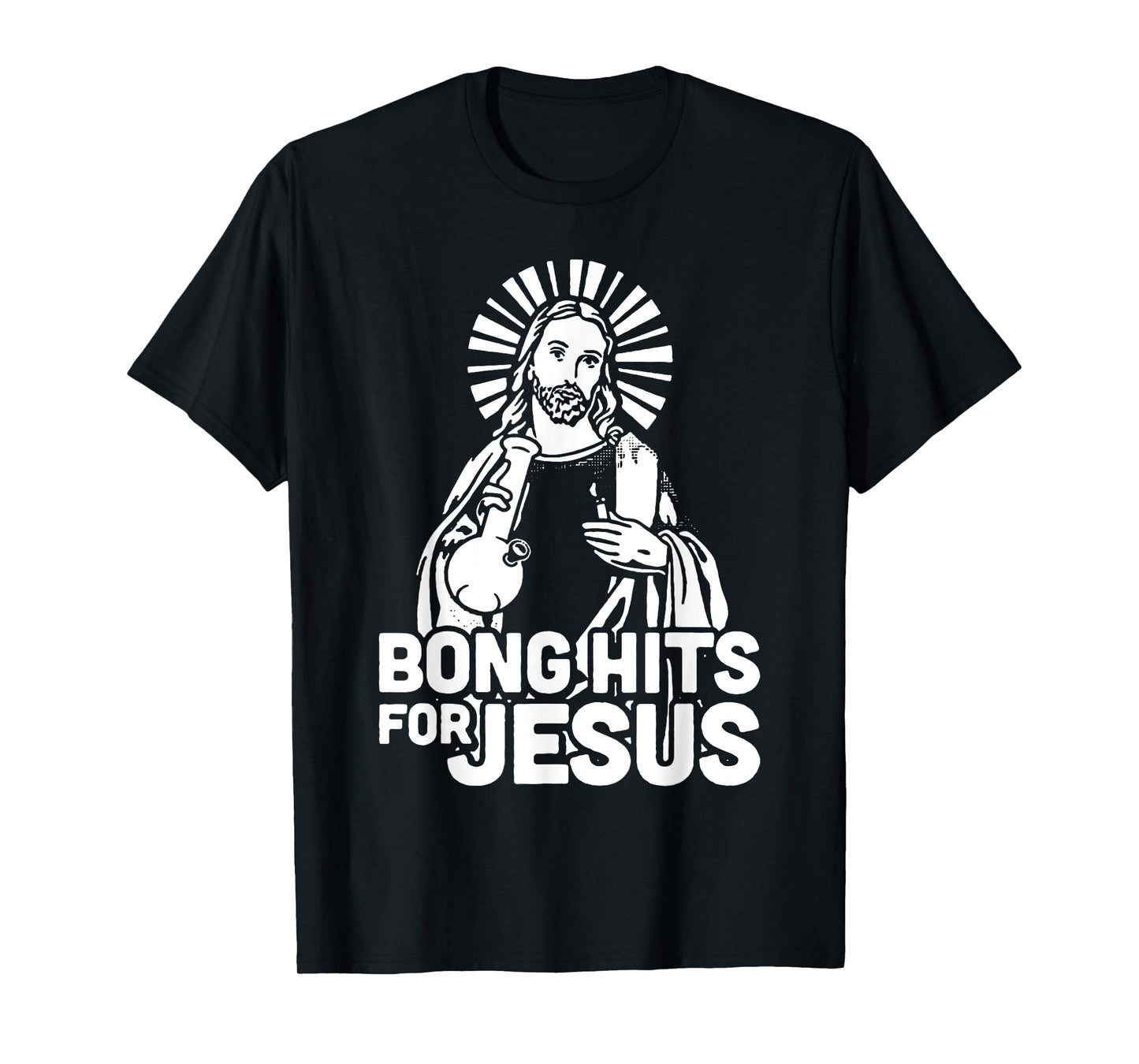 Bong Hits For Jesus I Funny THC Marijuana Stoner T-Shirt