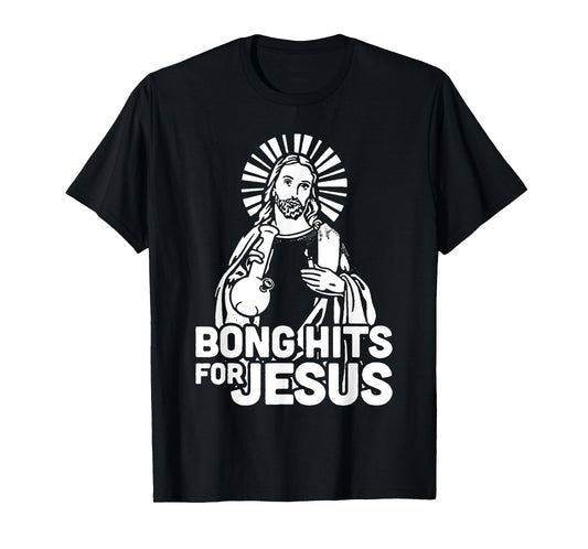 Bong Hits For Jesus I Funny THC Marijuana Stoner T-Shirt