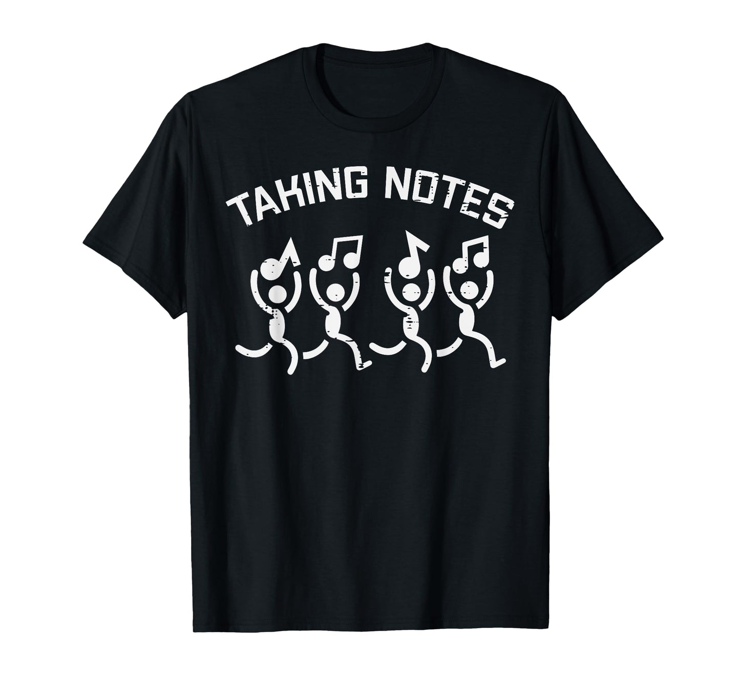 Taking Notes Stick Men Funny Saying Music Women Men Kids T-Shirt