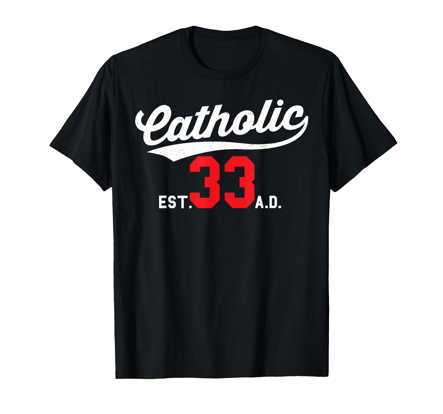 Catholic Since 33 AD Crucifix Jesus Eucharist Mass Gift T-Shirt