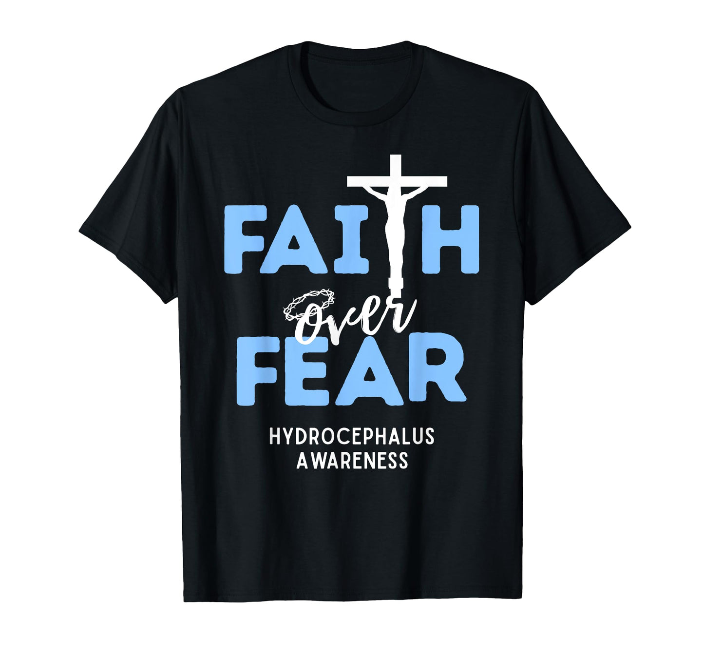 Faith Over Fear Christian Cross Hydrocephalus Awareness T-Shirt