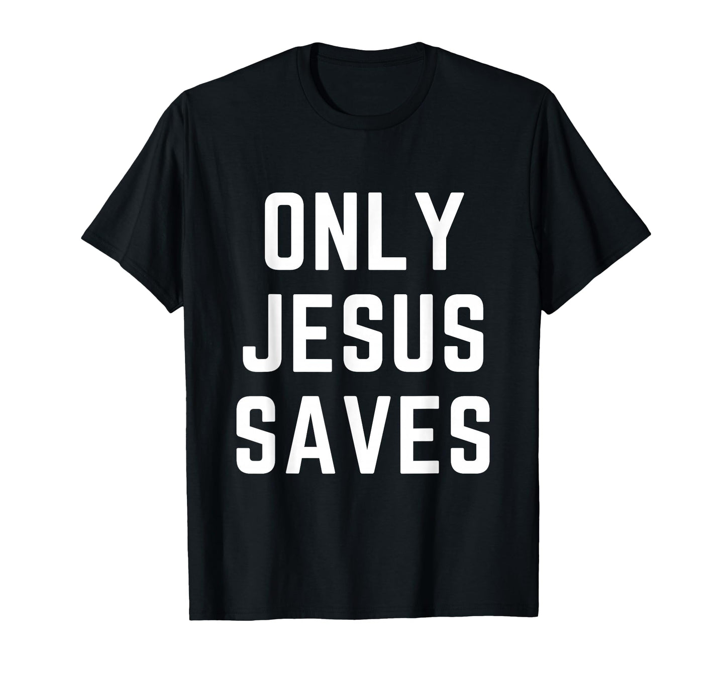 ONLY Jesus Saves Christian Faith Bible Cross Prayer T-Shirt