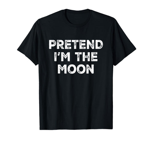 Pretend I'm The Moon Lazy Halloween Costume T-Shirt