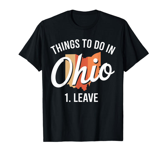 Activities in Ohio 1. Leave a Fun Ohio Meme T-Shirt