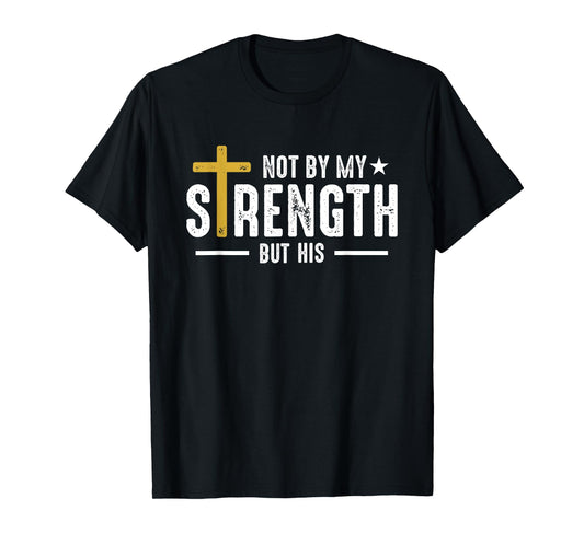 Through God's Strength Christian Jesus Faith Bible Religion T-Shirt