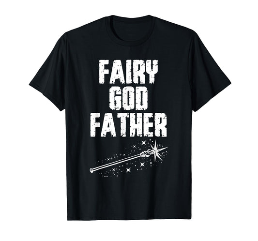 Fairy God Father Funny Godfather Godparent T-Shirt