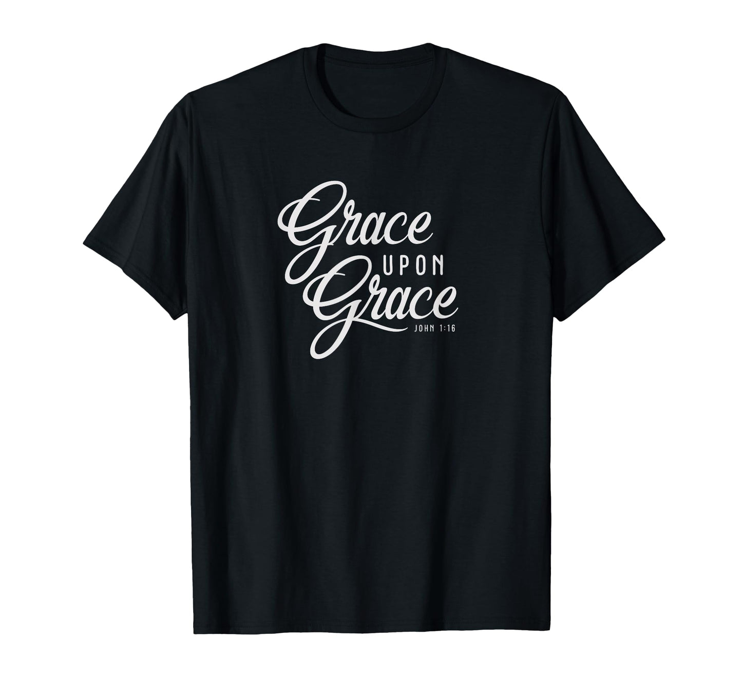 Grace Upon Grace Christian Faith Bible Verse Quote T-shirt T-Shirt